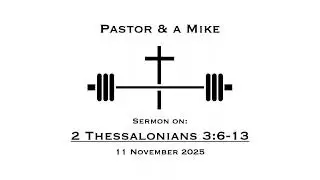 SERMON 2 Thessalonians 3:6-13