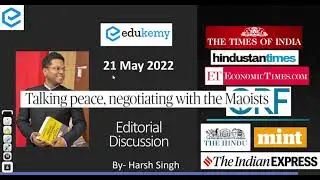Negotiating with the Maoists | Left Wing Extremism | Editorial discussion for UPSC | Harsh Singh
