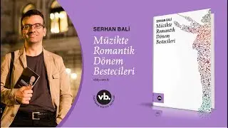 Serhan Bali - Müzikte Romantik Dönem Bestecileri Röportajı