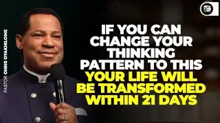IF YOU CHANGE YOUR THINKING PATTERN TO THIS YOUR LIFE WILL BE TRANSFORMED || PASTOR CHRIS OYAKHILOME