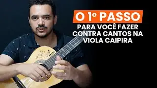 O primeiro passo pra fazer CONTRA CANTOS na VIOLA CAIPIRA