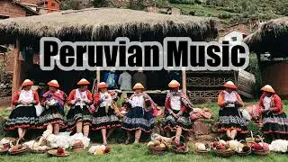 Peruvian Music | Traditional Music from Peru