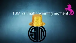 TSM vs Fnatic winning moment