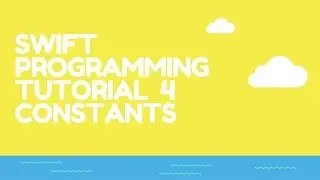 Swift Programming On Any ComputerTutorial 4 Constants