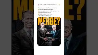 UEFA & Super League Could MERGE in 2027!