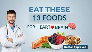 Eat This 13 Foods For A Healthier Heart And Smarter Brain