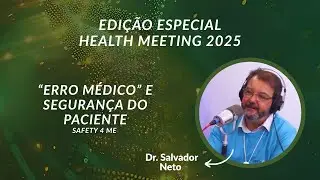 Como Reduzir Erros Médicos e Garantir a Segurança do Paciente Dr. Salvador Neto #medicalerrors