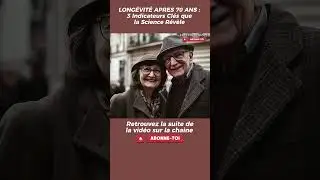LONG&Eacute;VIT&Eacute; Apr&egrave;s 70 Ans : Les 3 Indicateurs Cl&eacute;s que la Science R&eacute;v&egrave;le ! #sant&eacute;desseniors