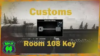 .12 Customs Dorm Room 108 Key Guide - Reflix66 - Escape From Tarkov
