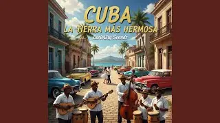 CUBA LA TIERRA MAS HERMOSA