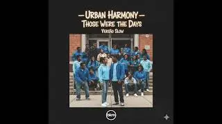 Urban Harmony   Those Were the Days NJ Vers&atilde;o Slow BKM #rarernb