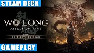 Wo Long: Fallen Dynasty Complete Edition Steam Deck Gameplay