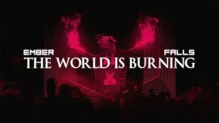 Ember Falls  - The World Is Burning (Official music video)