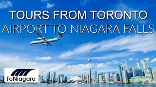 Tours from Toronto Airport to Niagara Falls | ToNiagara