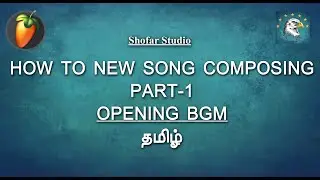 New Song Composing || part-1||shofar studio|| flstudio || tamil