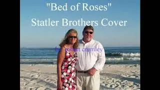 Bed of Roses - Statler Brothers Cover by: Robert Crumley