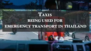 Taxis become emergency transport in Thailand ︳泰国出租车变身&ldquo;救护车&rdquo;运送新冠肺炎患者