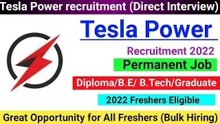 Tesla Power Freshers Hiring  2022/ITI/Diploma/BE/B.Tech/Permanent job/smart Jobs/mnc job 2022