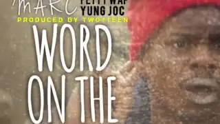 BLVD MARC - WORD ON THE STREET FT FETTY WAP YUNG JOC PROD. BY MR. 2-17