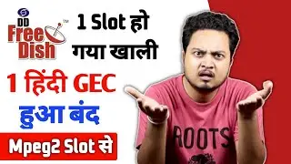DD Free Dish Removed 1 Hindi Channel from MPEG-2 slot 😳| 1 स्लॉट हो गया खाली🔥