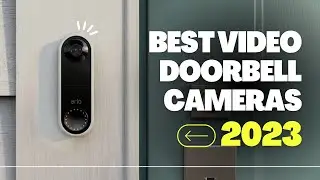 The 5 Best Video Doorbell Cameras of 2023