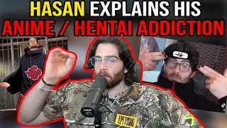 HasanAbi explains his hentai and anime addiction (caught in 4k)