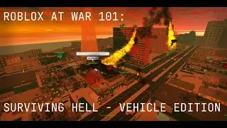Surviving Hell: Vehicle Edition | Roblox at War 4