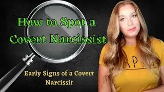 How to Spot a Covert Narcissist | Early Signs of a Covert Narcissist