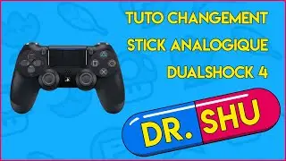 [Dr. Shu] Tuto changment de stick analogique DualShock 4