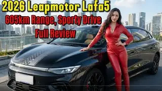 2026 Leapmotor Lafa5: Insane Value EV! 605km Range, Sporty Drive – Full Review
