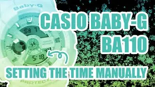 SETTING THE TIME & DATE ON CASIO BABY-G BA-110