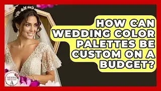 How Can Wedding Color Palettes Be Custom On A Budget? - Wedding Trends Now