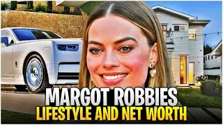 Margot  robbies lifestyle and net worth