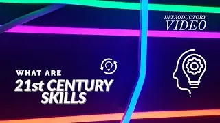 Introduction to 21st Century Skills | Learn, Unlearn & Relearn for the Modern World