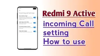 Redmi 9 Active incoming Call setting How to use