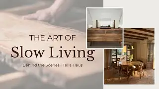 The Art of Slow Living: Handcrafting Furniture at Talia Haus