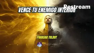 🔥 Toldot- Vence tu enemigo interior