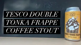 Vocation Double Tonka Frappe Coffee Stout Review , Vocation Brewery , Tesco Imperial Stout Review