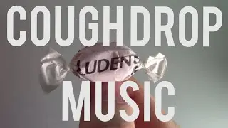 Cough Drop Music