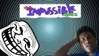 Impossible Quiz!!!! Make's Me wanna cry!!!!