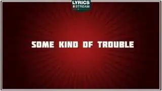 Some Kind Of Trouble - Tanya Tucker tribute - Lyrics