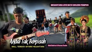 Nyongkolah dengan latar pegunungan Megantara live Batu goleng tempos - Andai tak berpisah