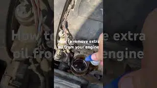 Easy way to remove extra oil from your engine
