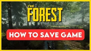 How to Save Your Game in The Forest (2025 Guide)