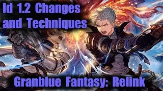 Id 1.2 Technical Changes - Granblue Fantasy: Relink