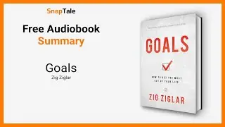 Goals by Zig Ziglar: 15 Minute Summary