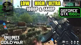 GTX 1660 Ti | COD Black Ops: Cold War BETA - 1080p, 1440p - Low & High