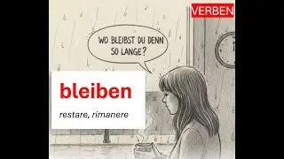 ll verbo BLEIBEN (restare, rimanere) (VERBEN &ndash;  Diciannovesima parte)