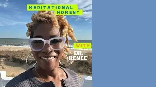 Meditational Moment with Dr. Renee' - GOD CALMS YOUR ANXIOUS HEART