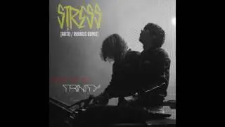 Justice - Stress (Auto & Rukkus Remix) [Trinity Mash Up]